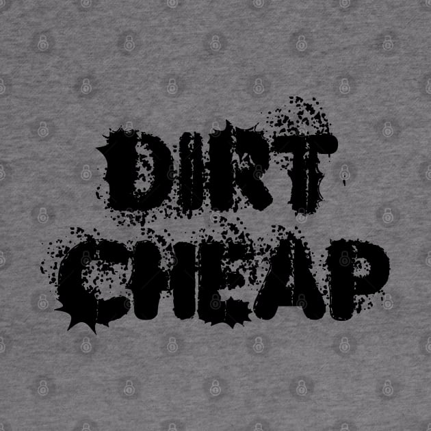 Dirt Cheap by Gear 4 U